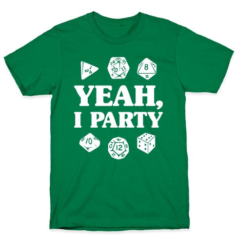 Yeah, I Party (Dungeons and Dragons) T-Shirt